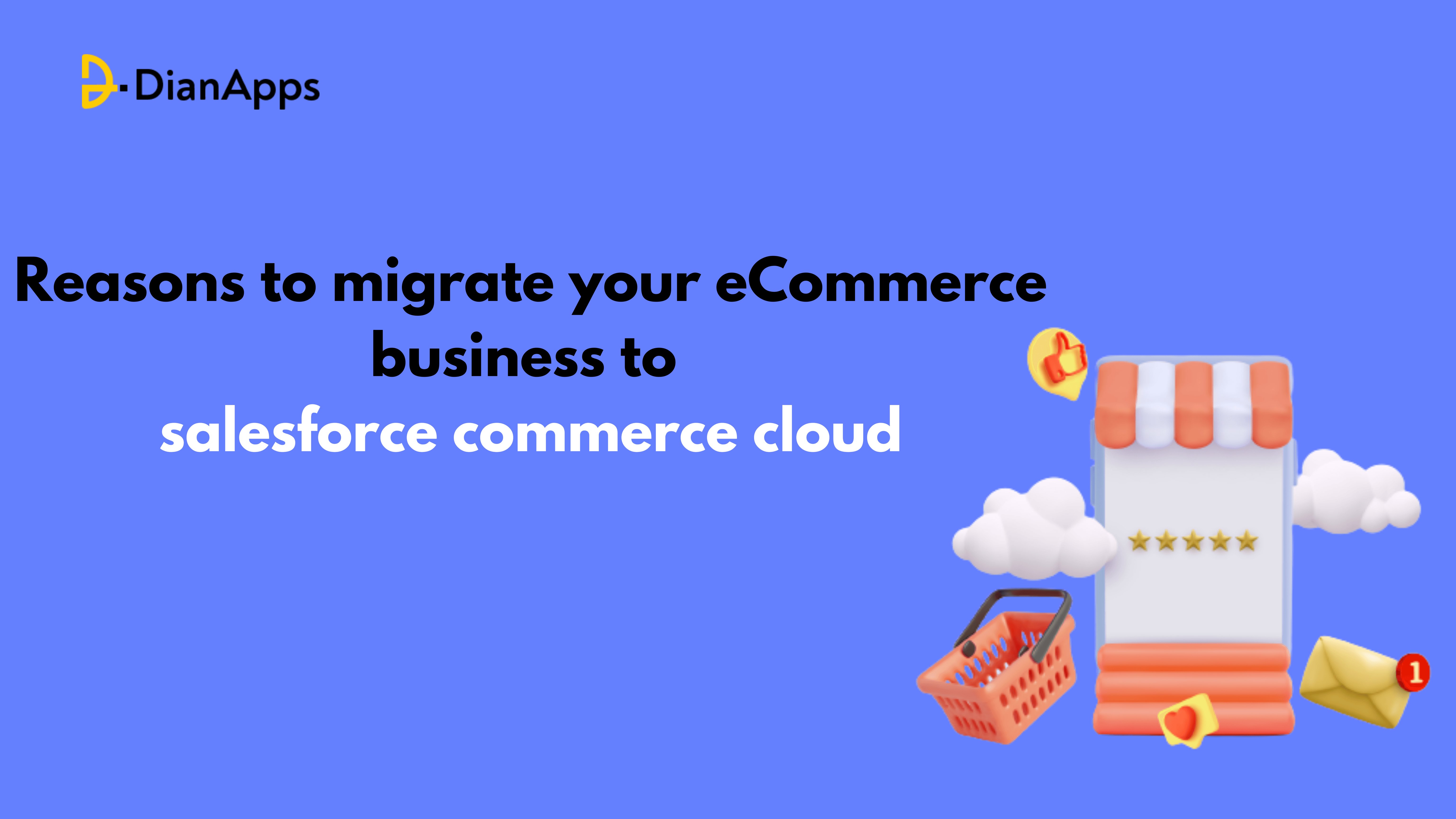 reasons to migrate your eCommerce business to salesforce commerce cloud