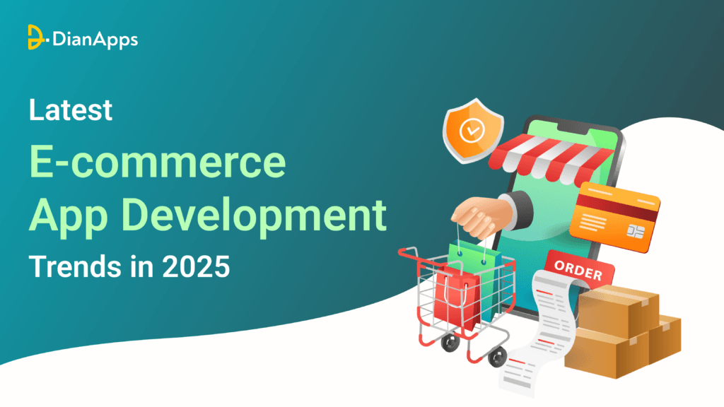 Latest E-commerce App Development Trends in 2025