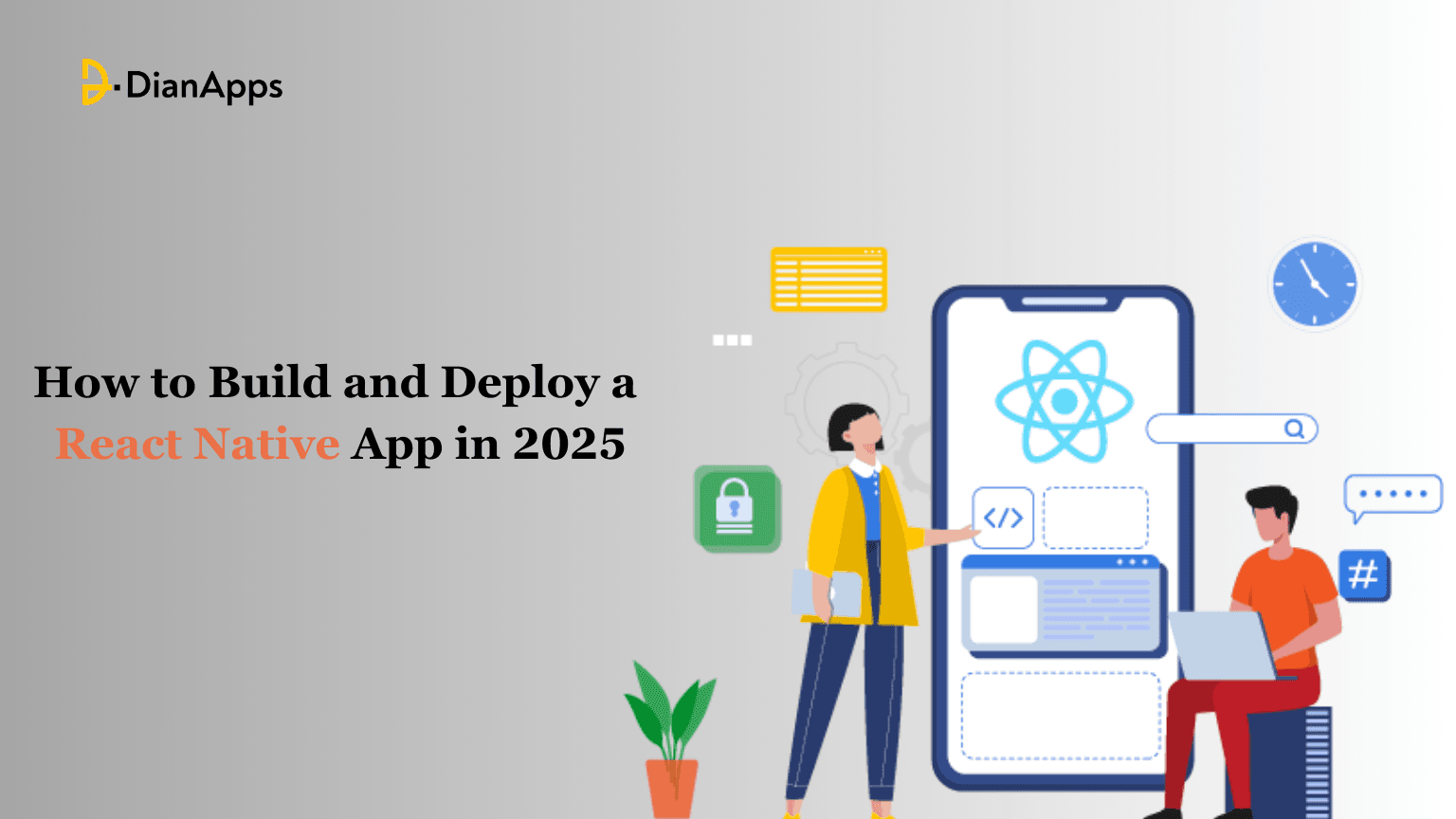 How to Build and Deploy a React Native App in 2025: Expert Tips and Strategies